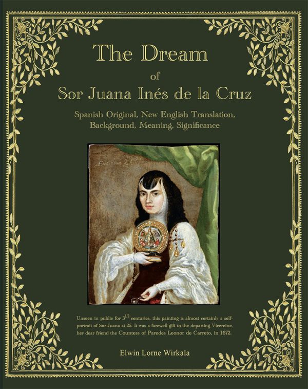 Sor Juana’s Dream, one of the finest poems in the Spanish language