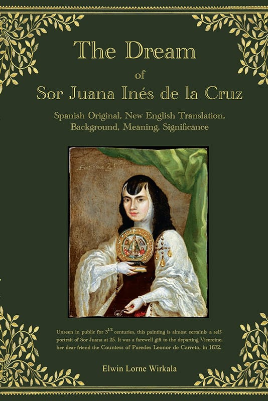 Sor Juana’s Dream, one of the finest poems in the Spanish language